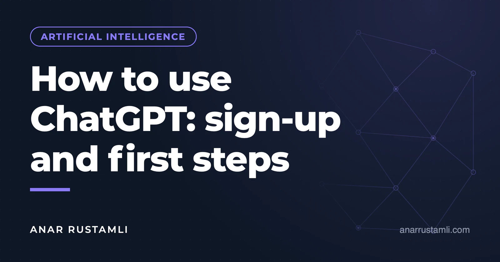 How to use ChatGPT: registration from scratch and first steps — Anar Rustamli
