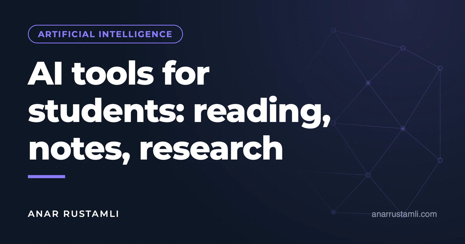 AI tools for students: reading, synopsis, research — Anar Rustamli