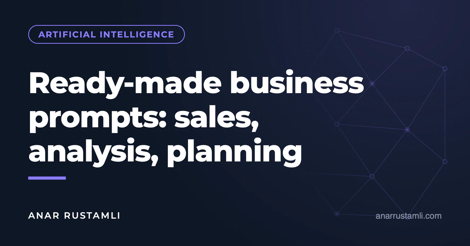 Ready prompts for business: sales, analysis, planning — Anar Rustamli