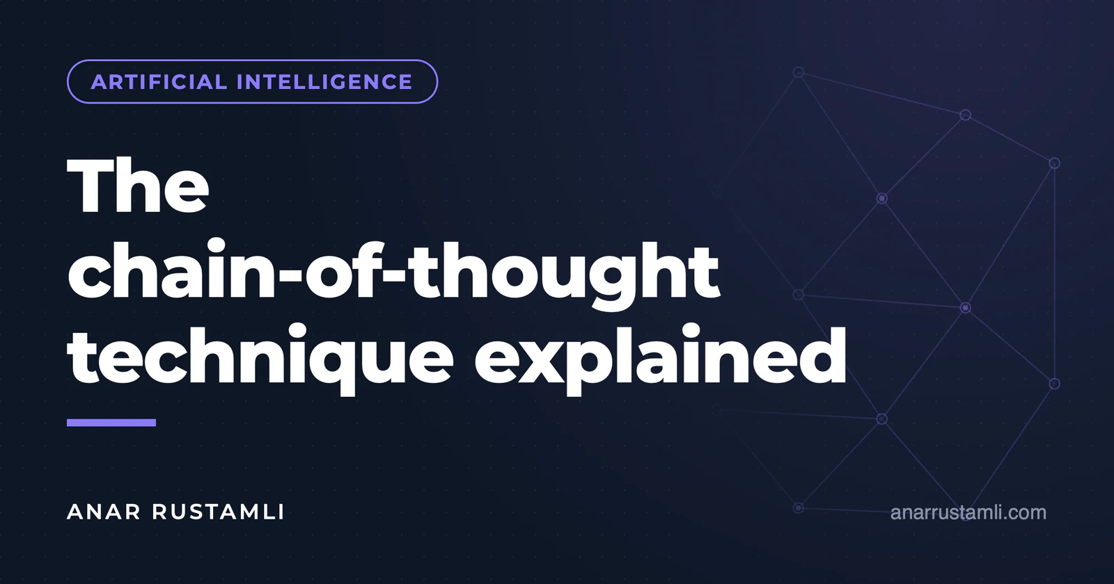 Chain-of-thought technique — Anar Rustamli