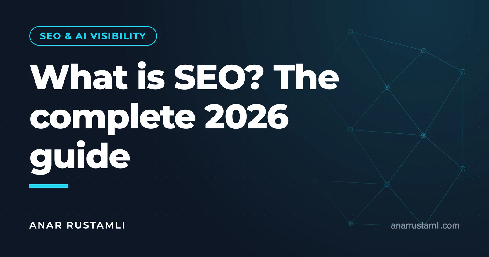 What is SEO? The complete guide to 2026 — Anar Rustamli