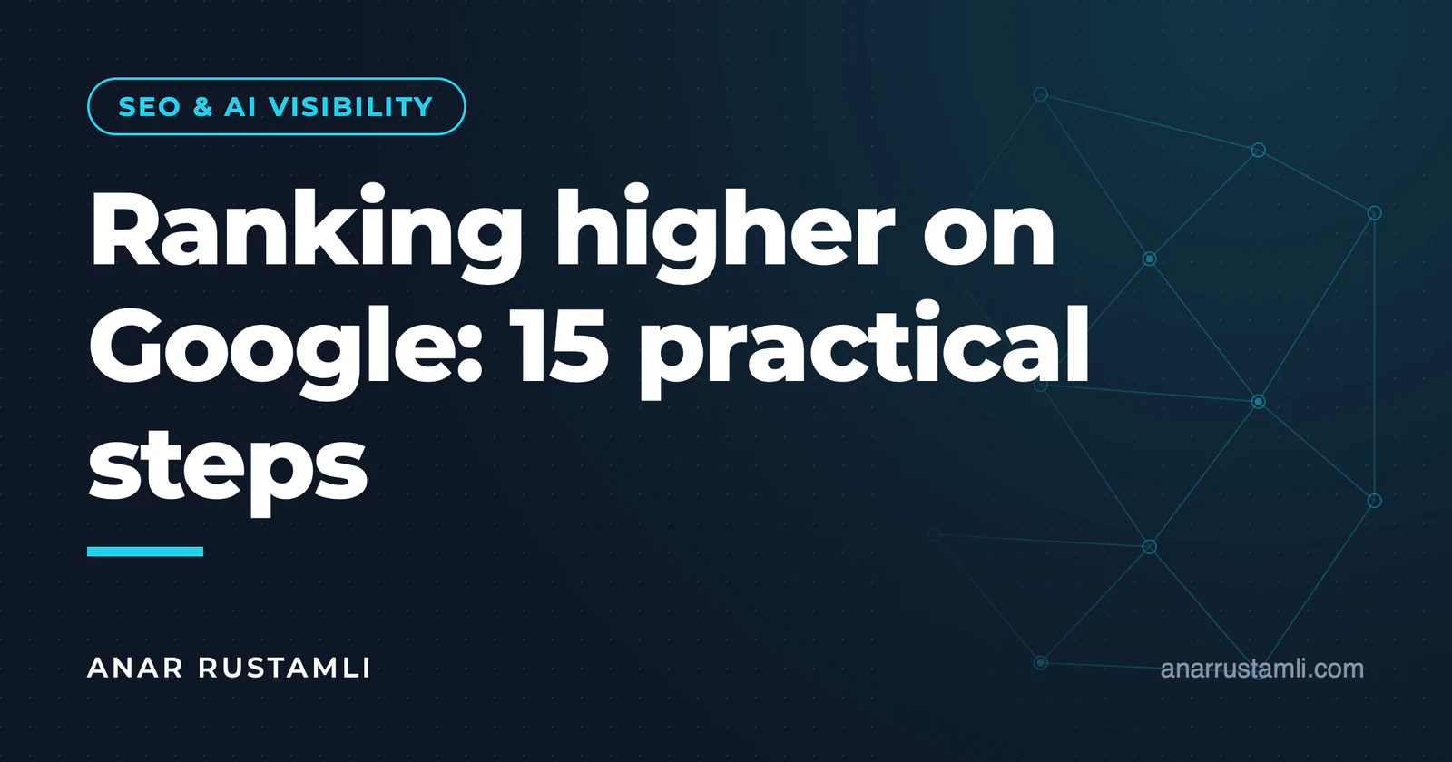 Getting your site up in Google: 15 practical steps — Anar Rustamli