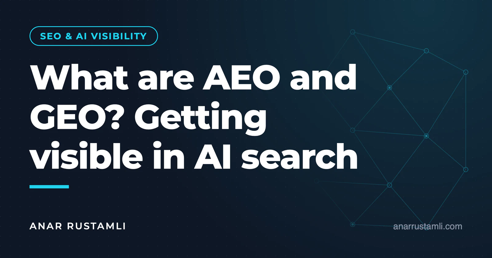 What is AEO and GEO? AI is the way to appear in search — Anar Rustamli