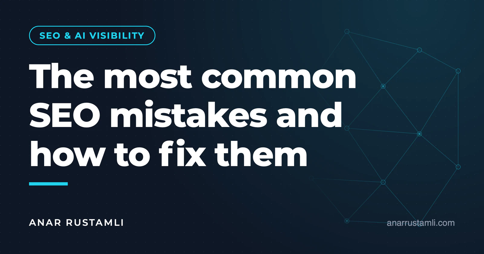 The most common SEO mistakes and solutions — Anar Rustamli