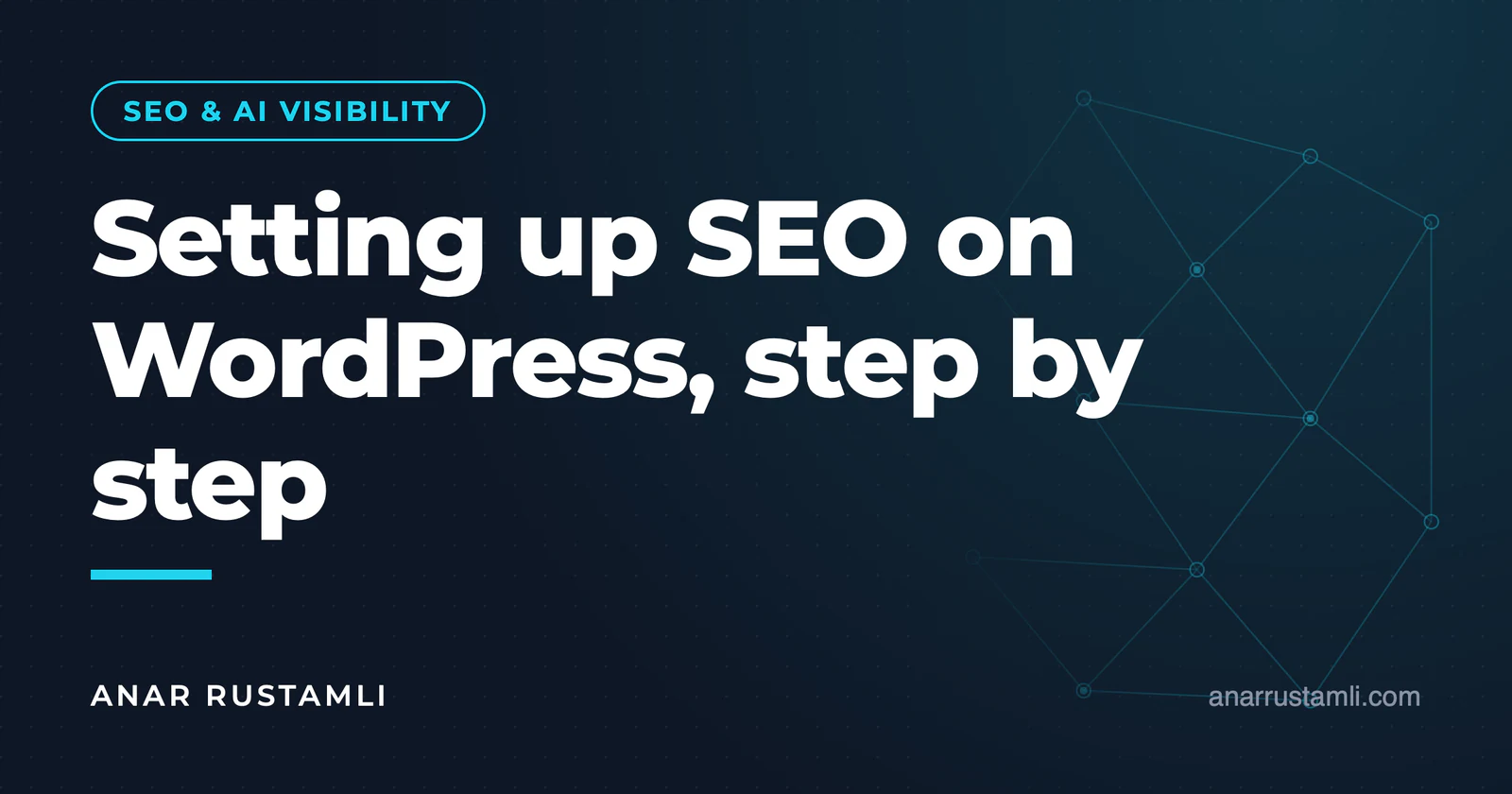 Setting up SEO on a WordPress site: step by step — Anar Rustamli