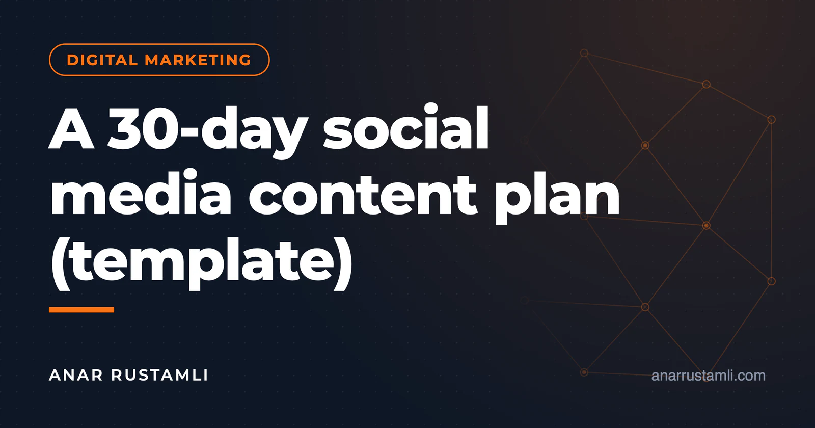 30-Day Social Media Content Plan (Template) — Anar Rustamli