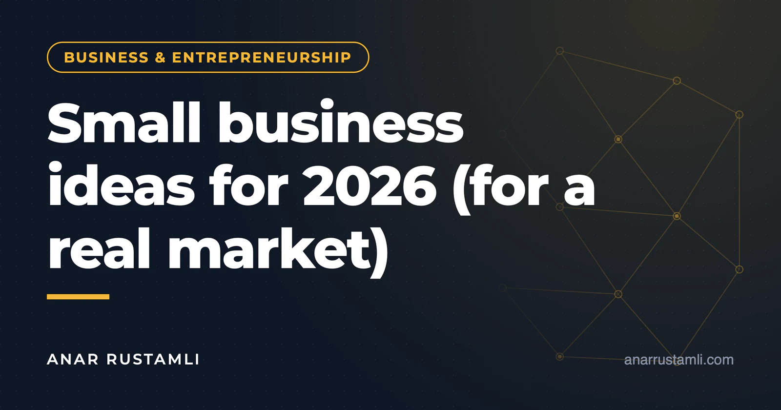 Small business ideas for 2026 (for the real market) — Anar Rustamli