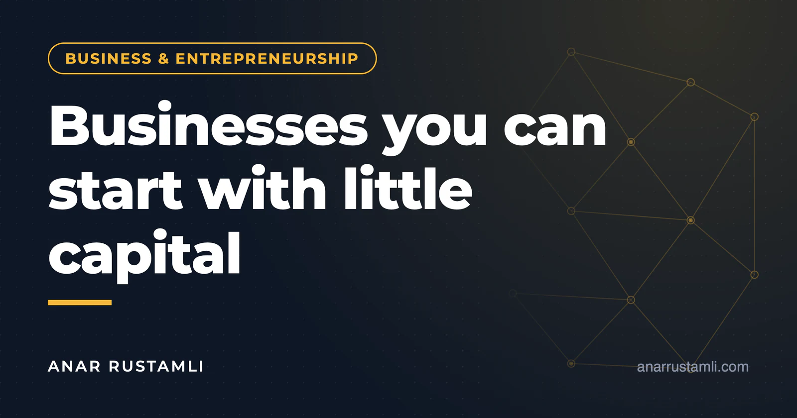 Businesses that can be started with little investment — Anar Rustamli
