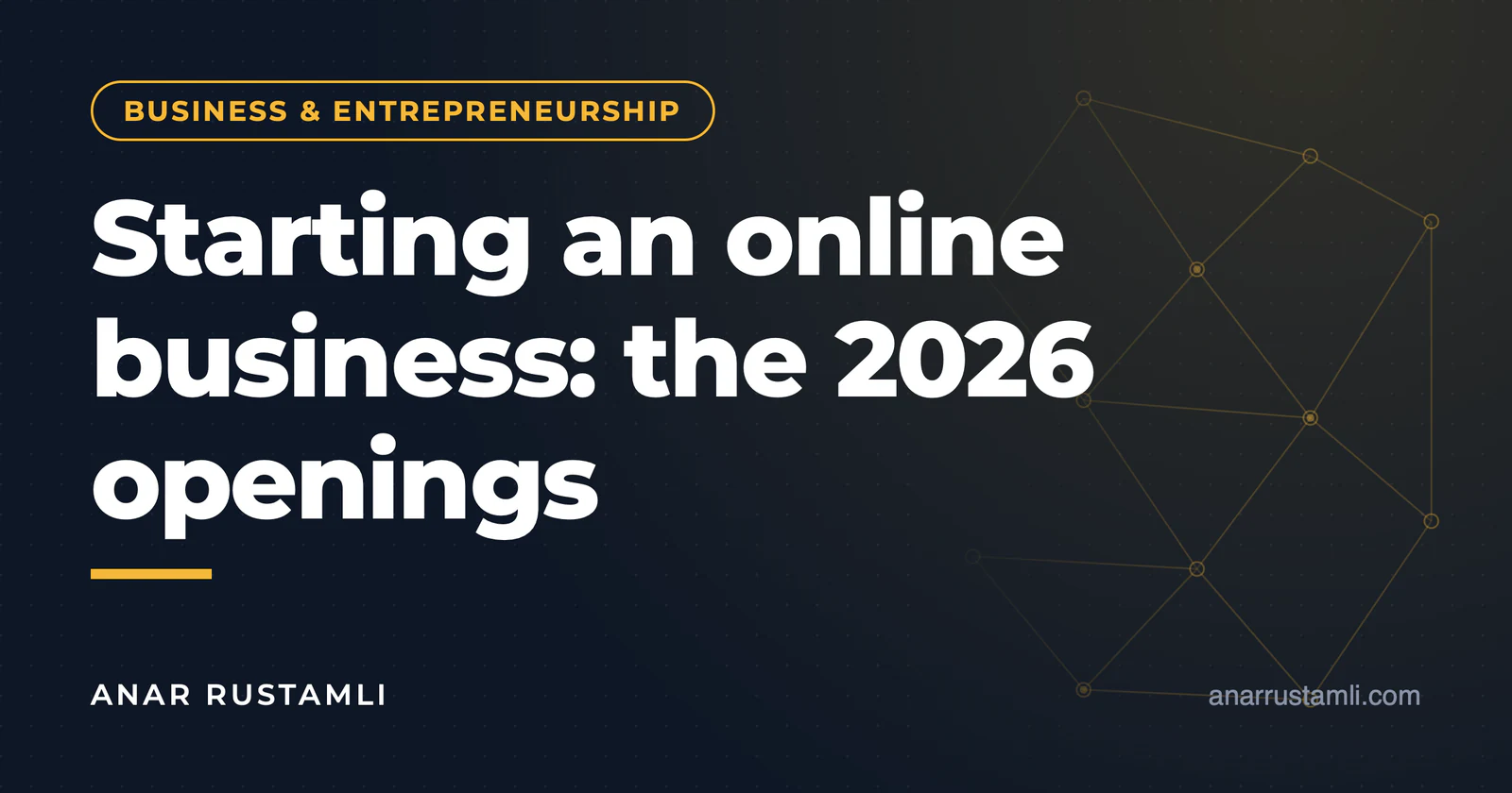 Building an online business: 2026 opportunities — Anar Rustamli