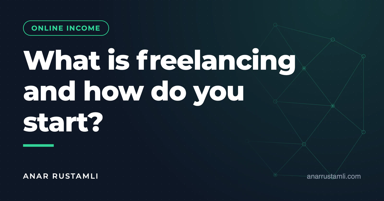 What is Freelance and How to Get Started? — Anar Rustamli