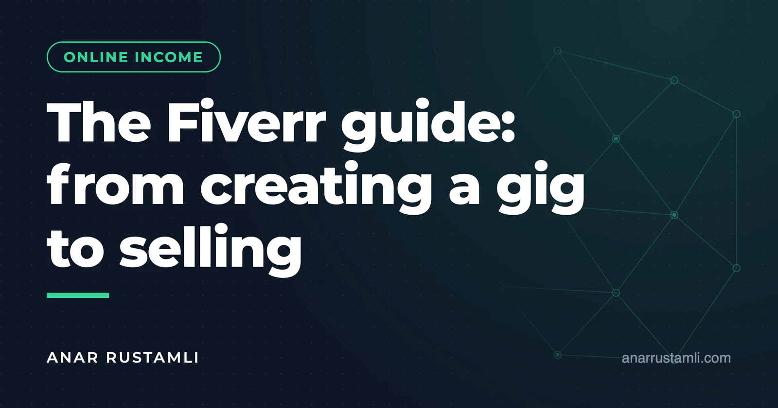 The Fiverr guide: from creating a gig to selling — Anar Rustamli
