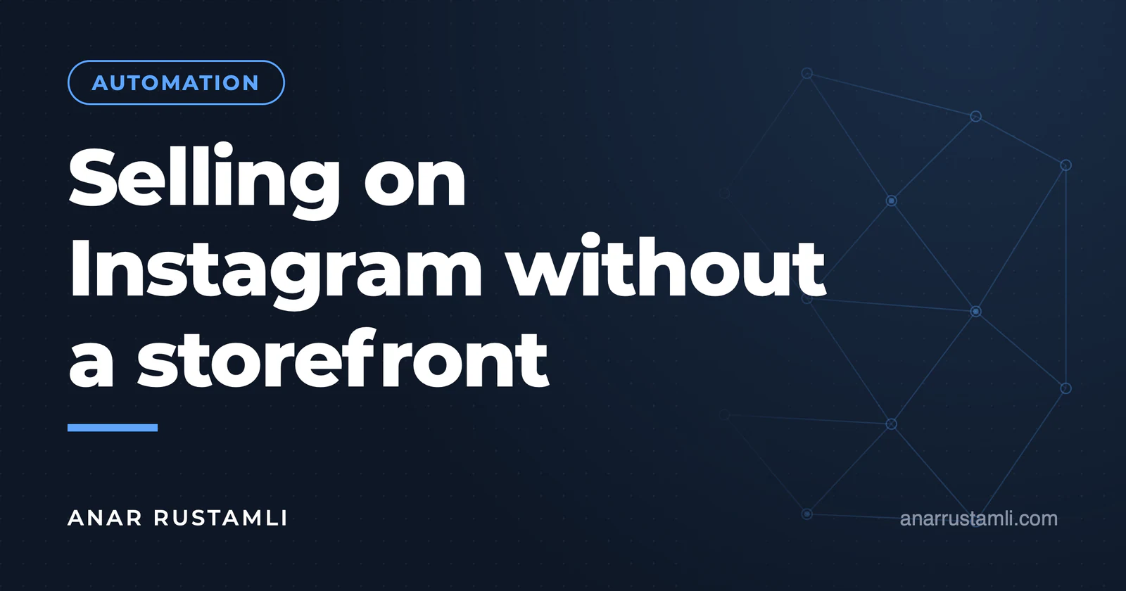 Selling on Instagram: commerce without a store — Anar Rustamli