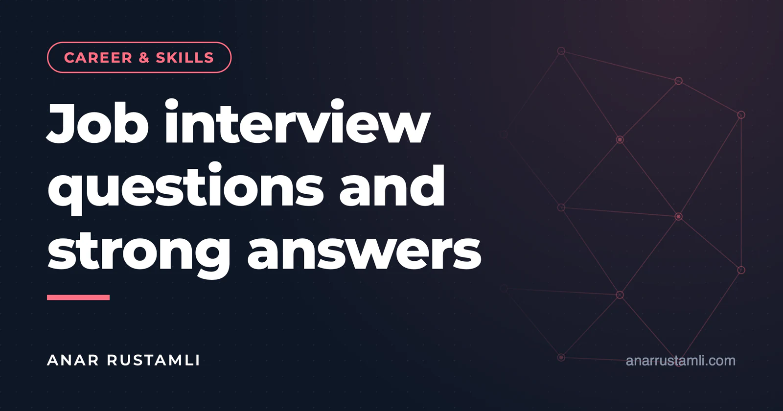 Job interview questions and powerful answers — Anar Rustamli