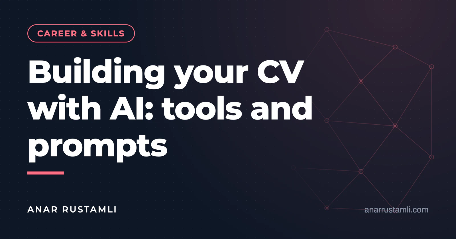Building a CV with AI: tools and prompts — Anar Rustamli