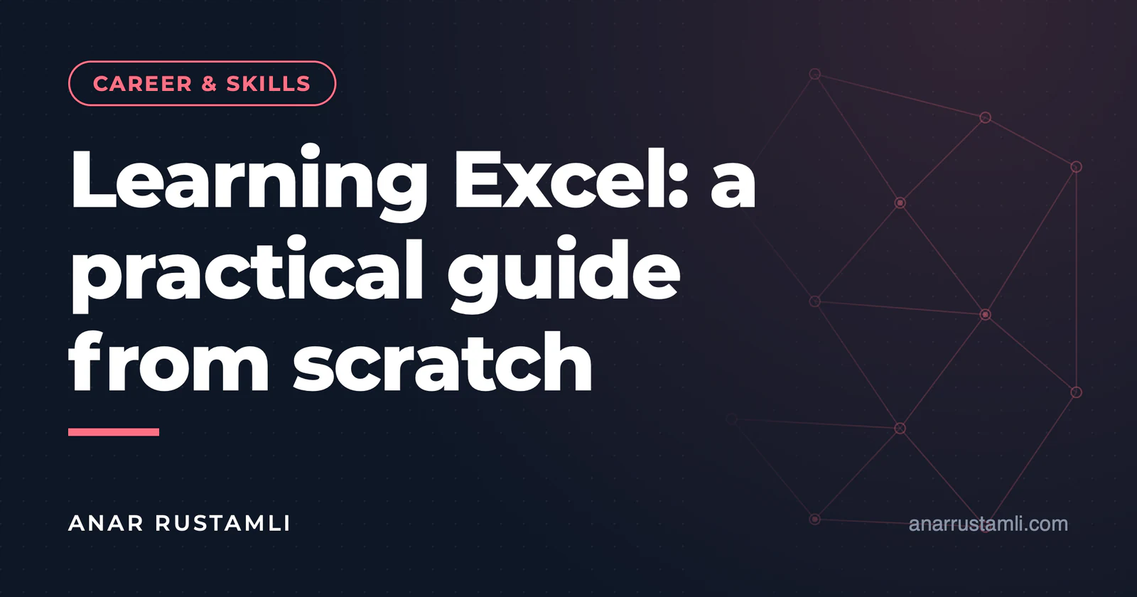 Learning Excel: a practical guide from scratch — Anar Rustamli