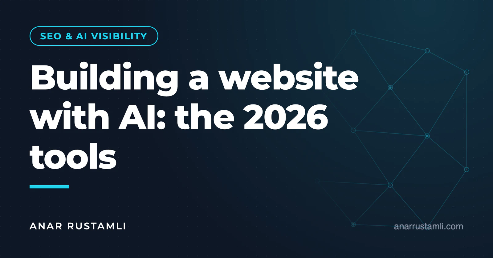 Building a site with AI: 2026 tools — Anar Rustamli