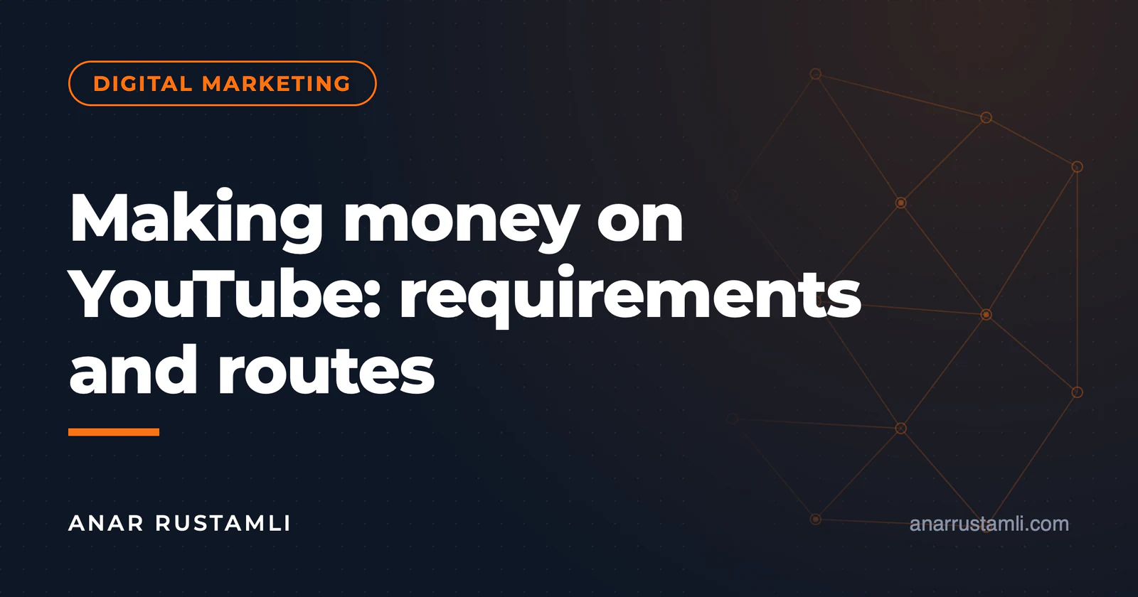 Making money on YouTube: monetization conditions and ways — Anar Rustamli