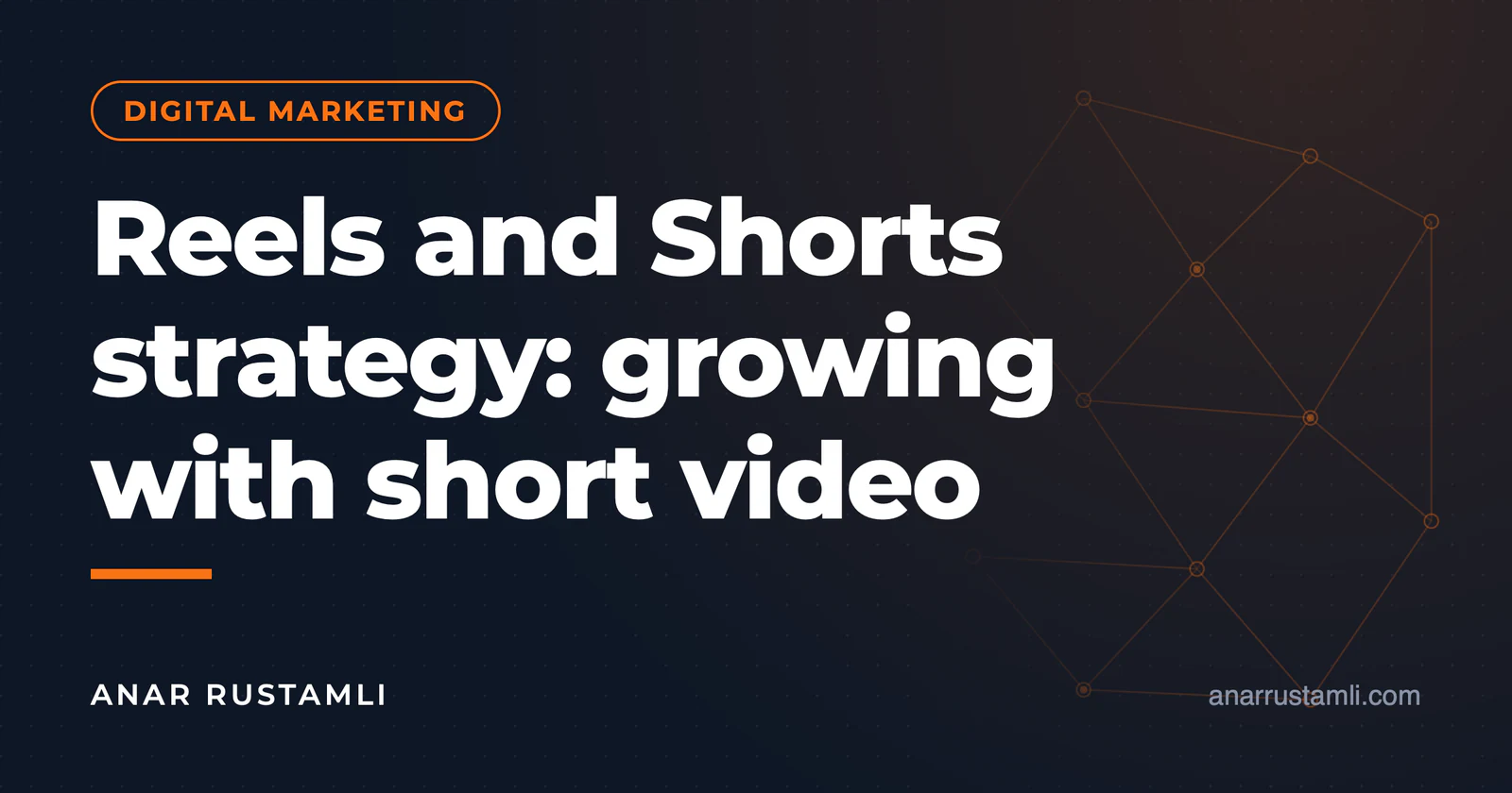 Reels and Shorts strategy: growing with short video — Anar Rustamli