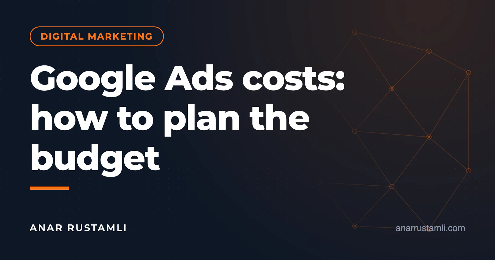 Google ad pricing: how to budget — Anar Rustamli