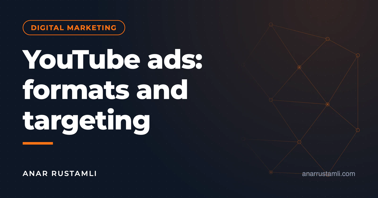 YouTube advertising: formats and targeting — Anar Rustamli