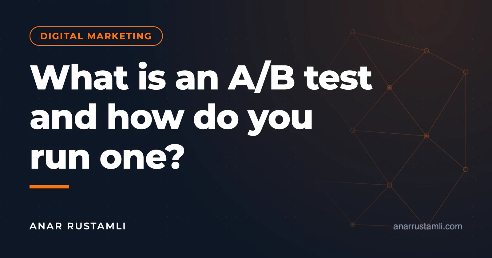 What is A/B testing and how is it done? — Anar Rustamli
