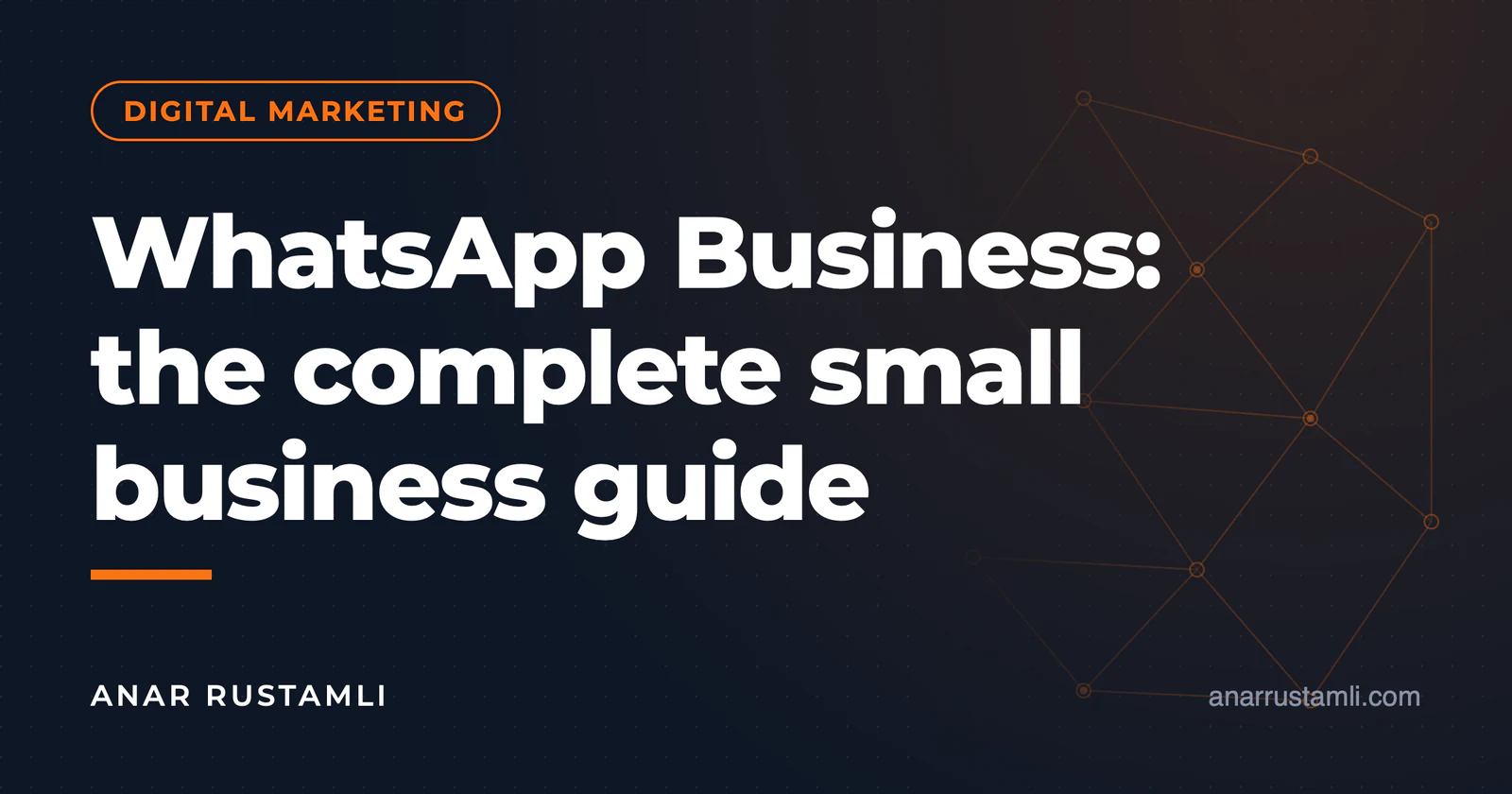 WhatsApp Business: the complete guide for small businesses — Anar Rustamli