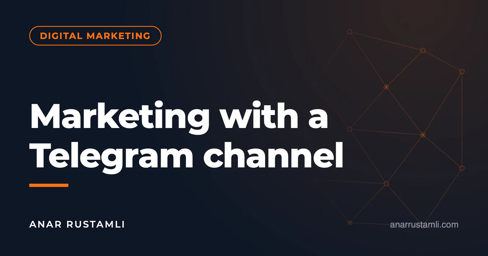 Marketing with the Telegram channel — Anar Rustamli