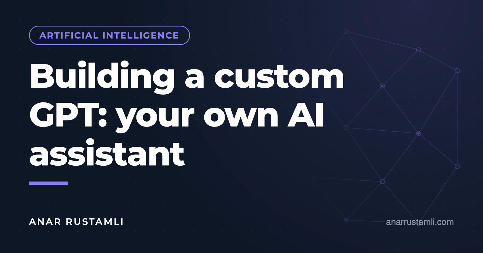 Create Custom GPT: your own AI assistant — Anar Rustamli
