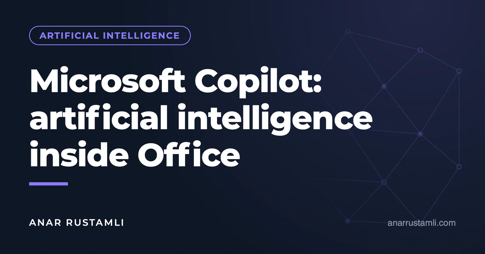 Microsoft Copilot: Artificial Intelligence in Office — Anar Rustamli