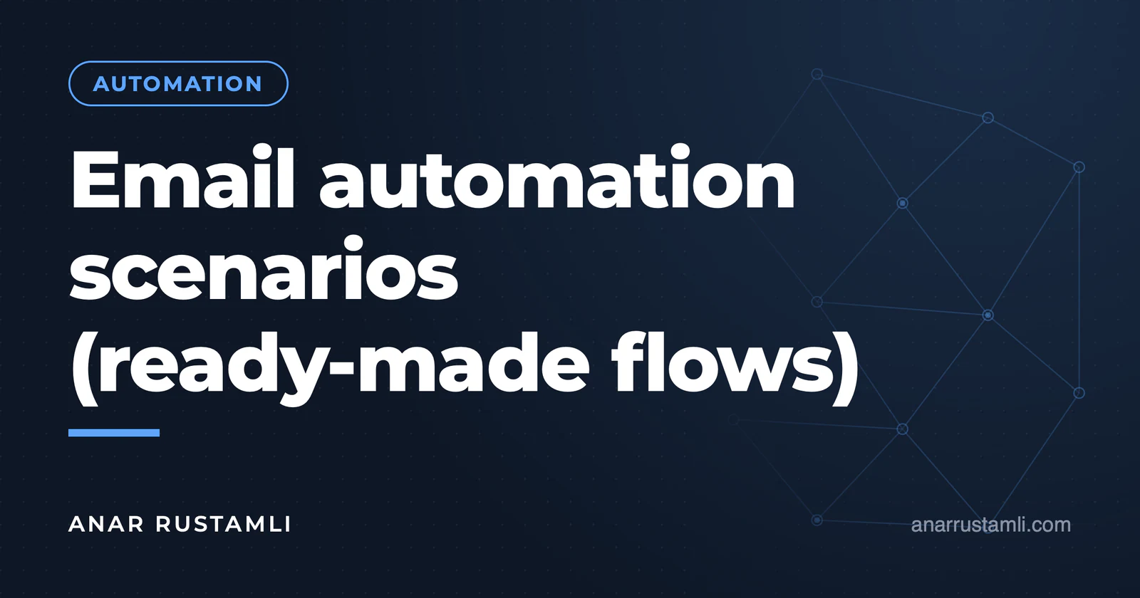 Email automation scenarios (ready flows) — Anar Rustamli