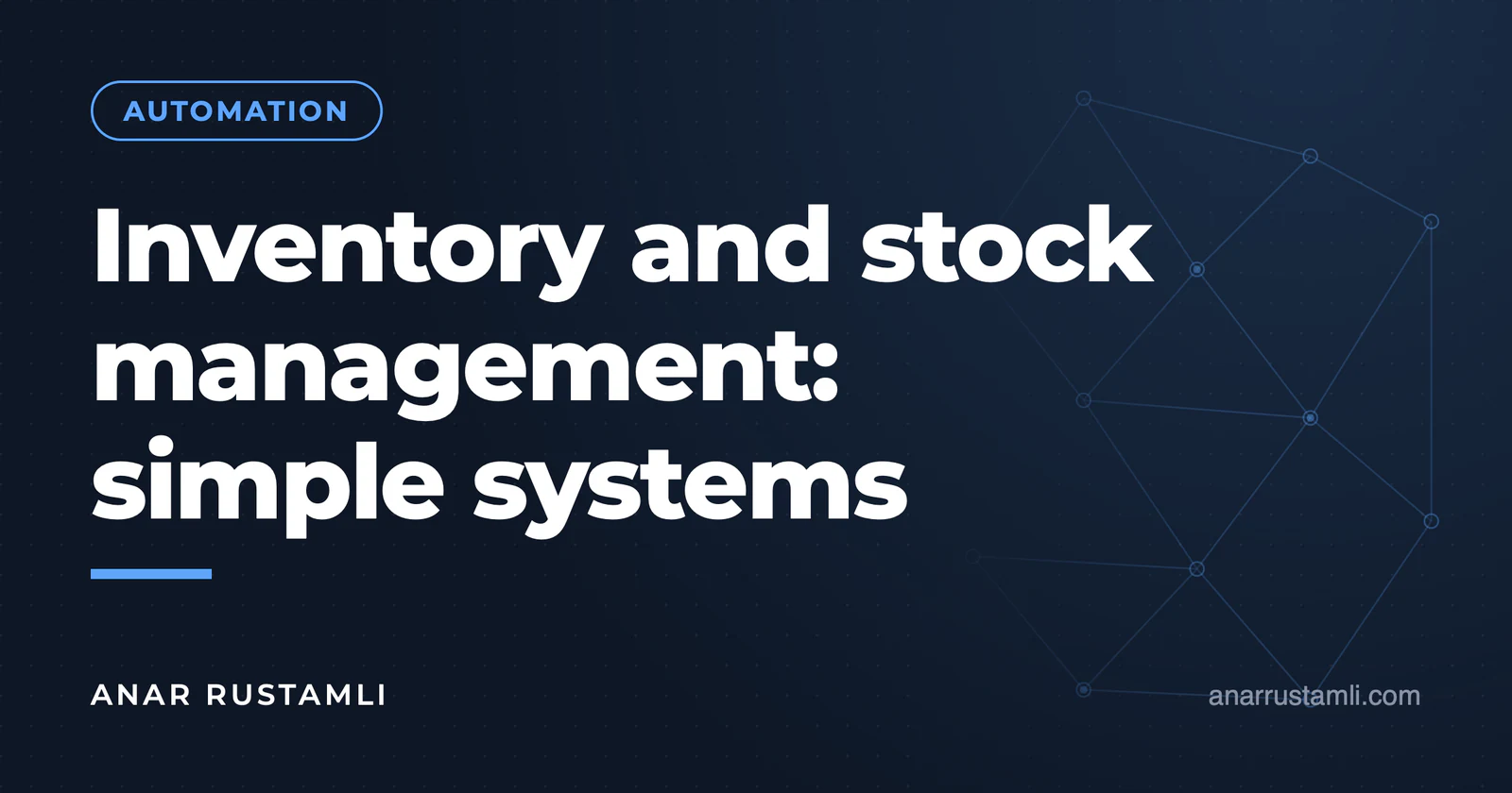 Warehouse and stock management: simple systems — Anar Rustamli