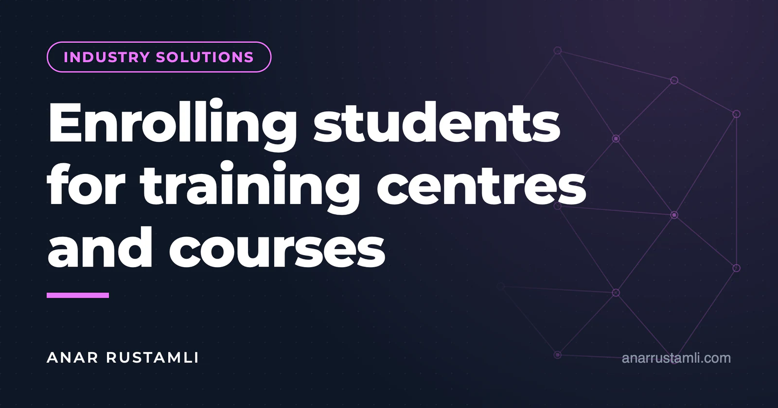 Student recruitment for education center and courses — Anar Rustamli