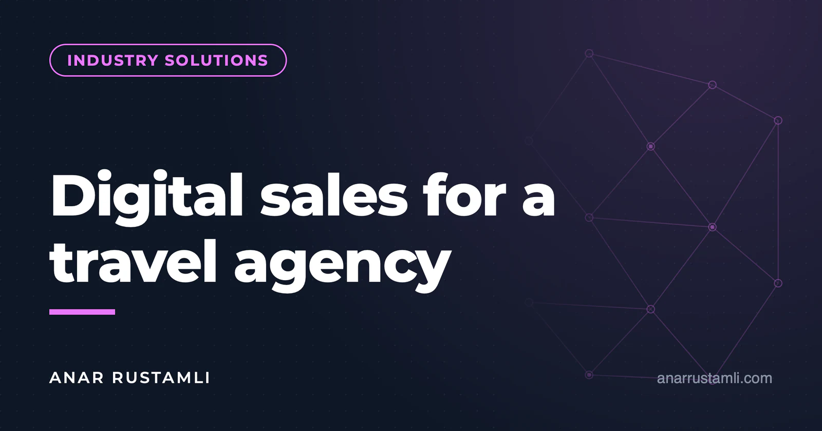 Digital sales for travel agency — Anar Rustamli