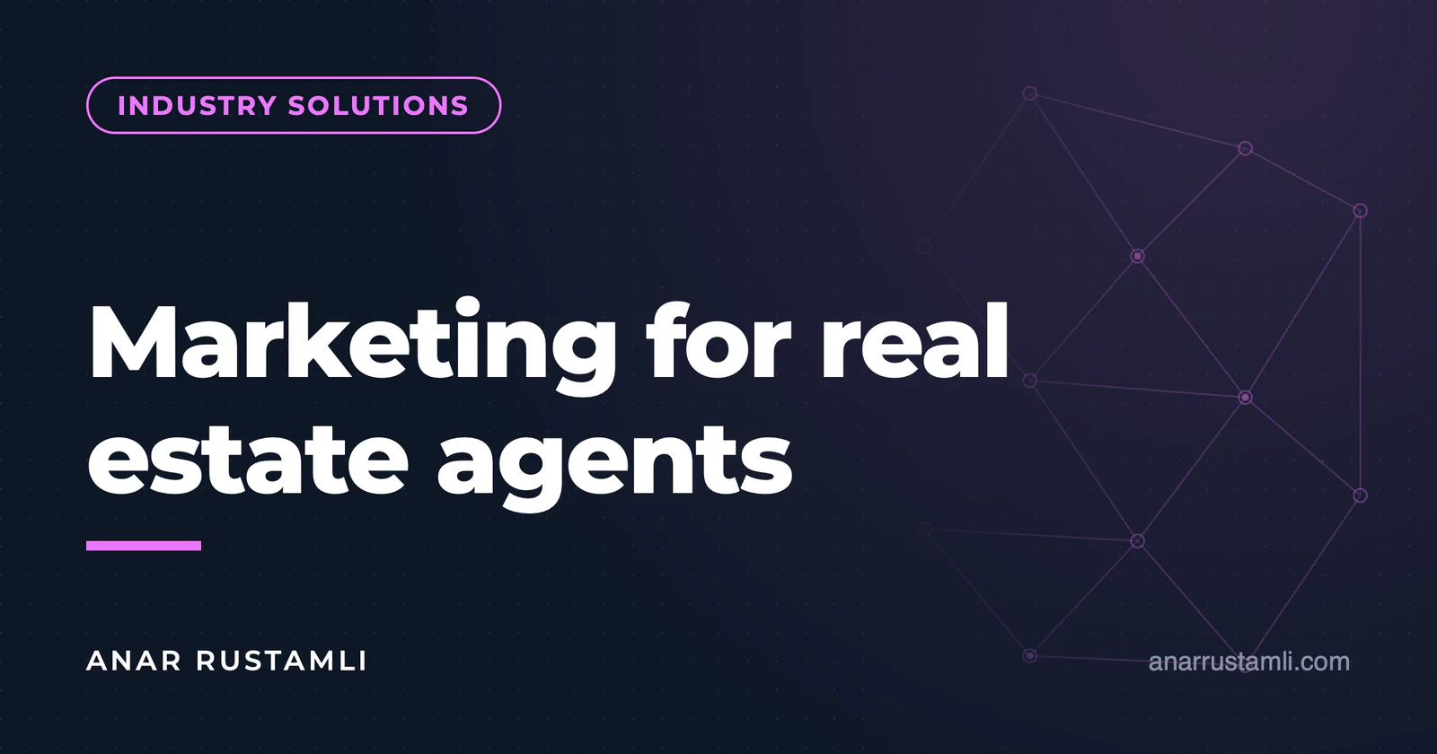Marketing for a real estate agent — Anar Rustamli