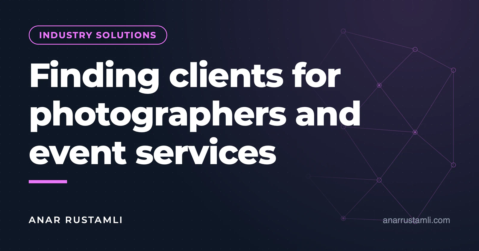 Find clients for photographer and event services — Anar Rustamli