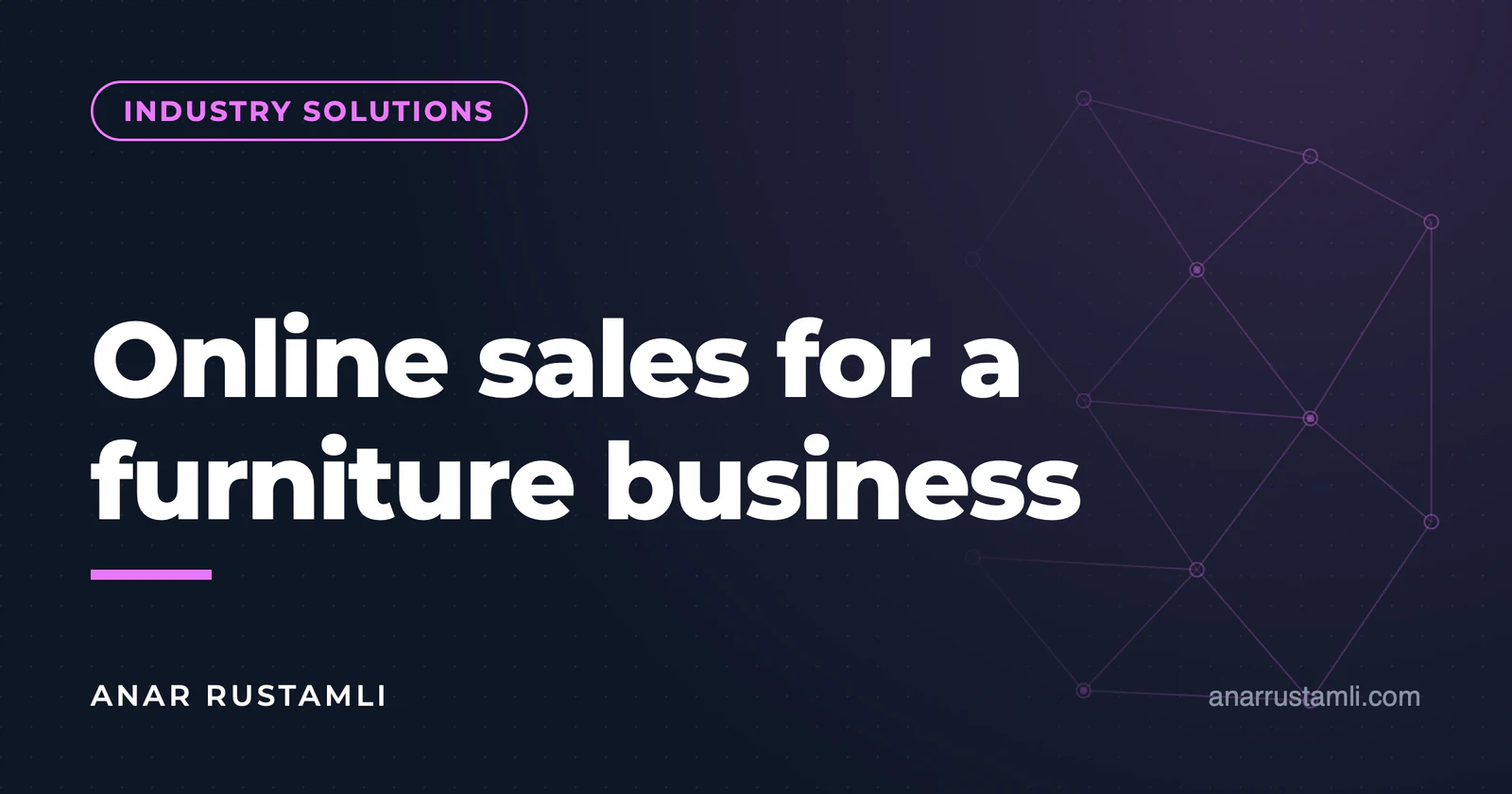 Online sales for furniture business — Anar Rustamli