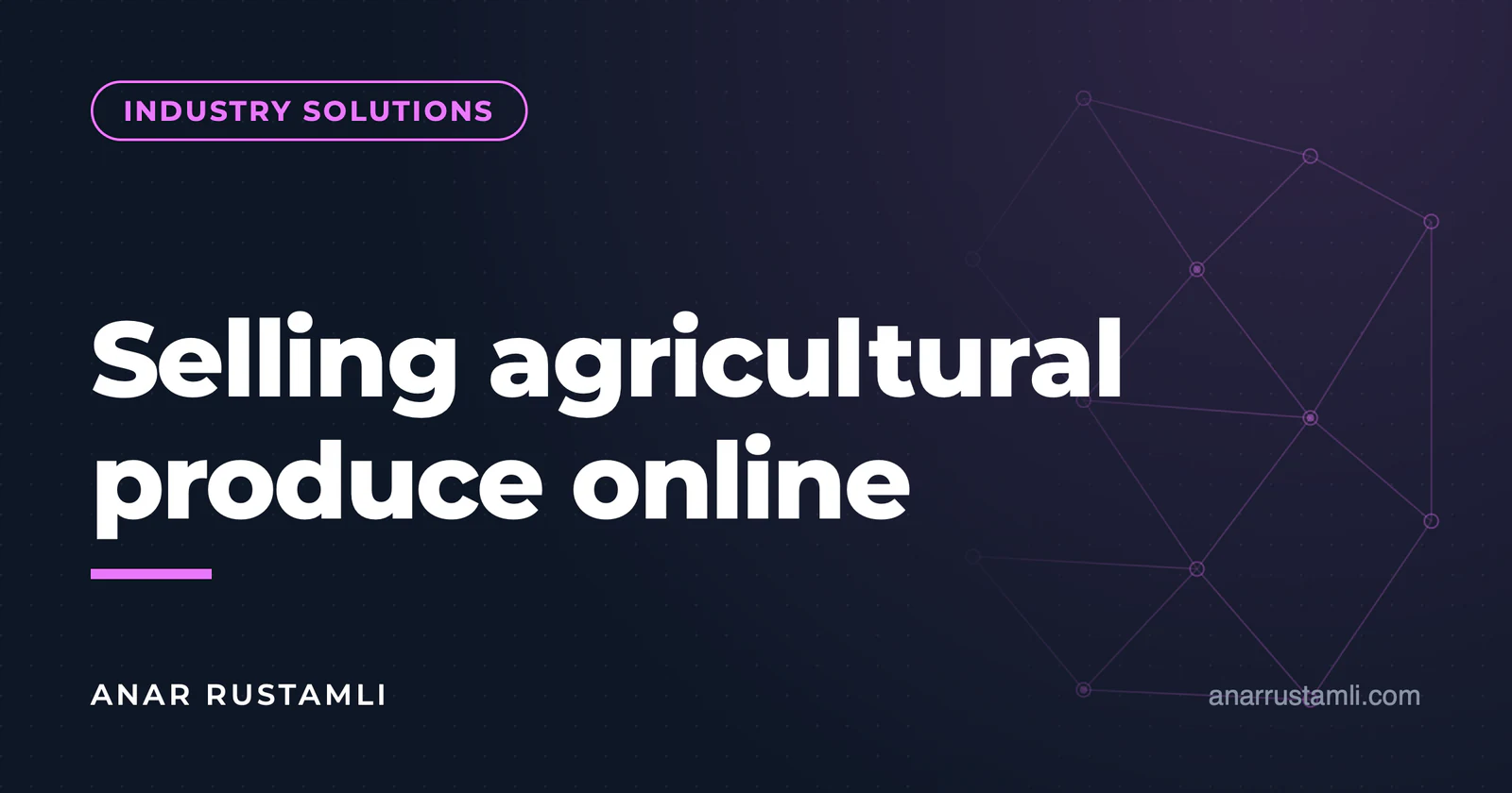 Online sale of agricultural products — Anar Rustamli