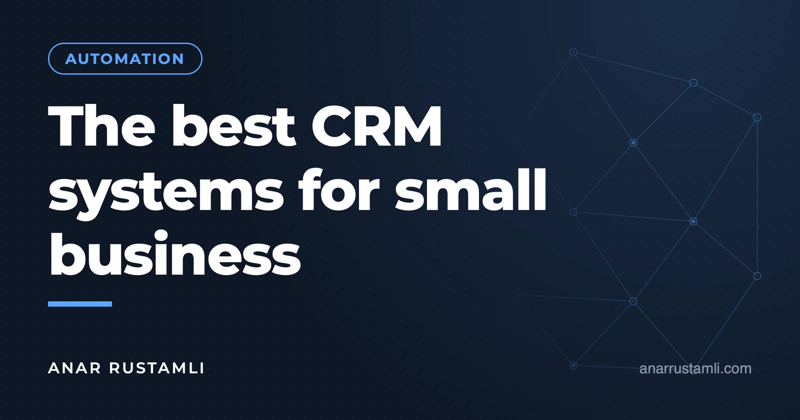 The best CRM systems for small businesses — Anar Rustamli