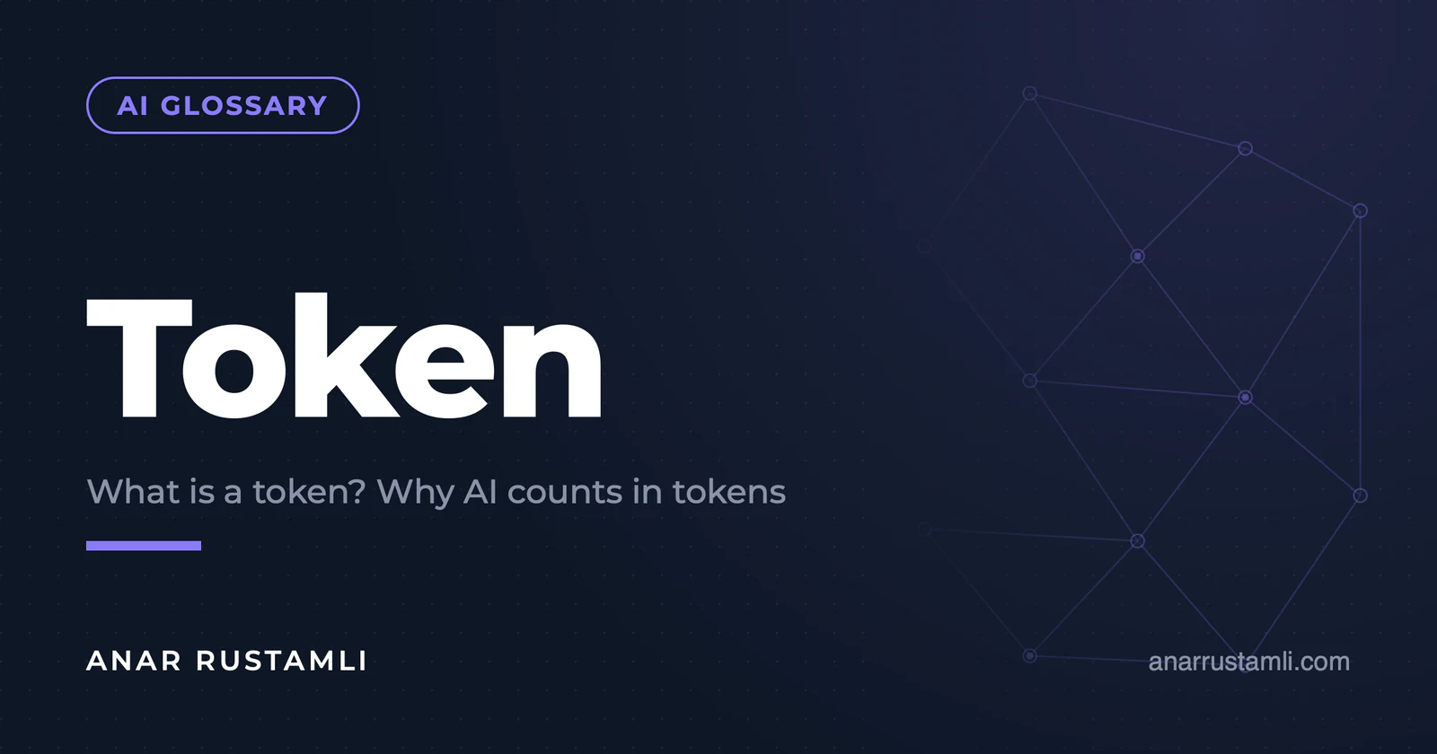 What is a token? Why does AI count with "tokens"? — Anar Rustamli