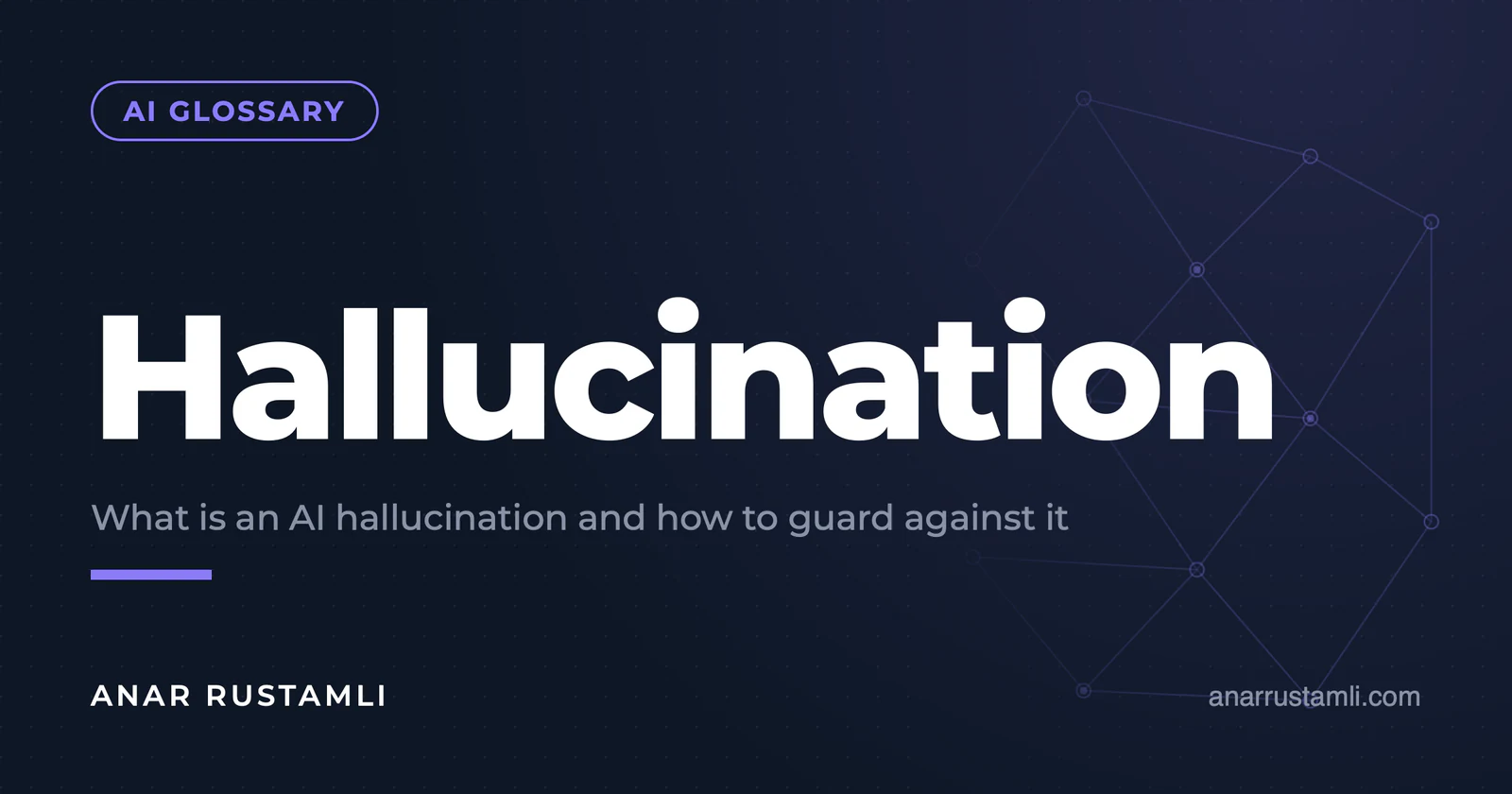 What is AI hallucination and how to avoid it — Anar Rustamli