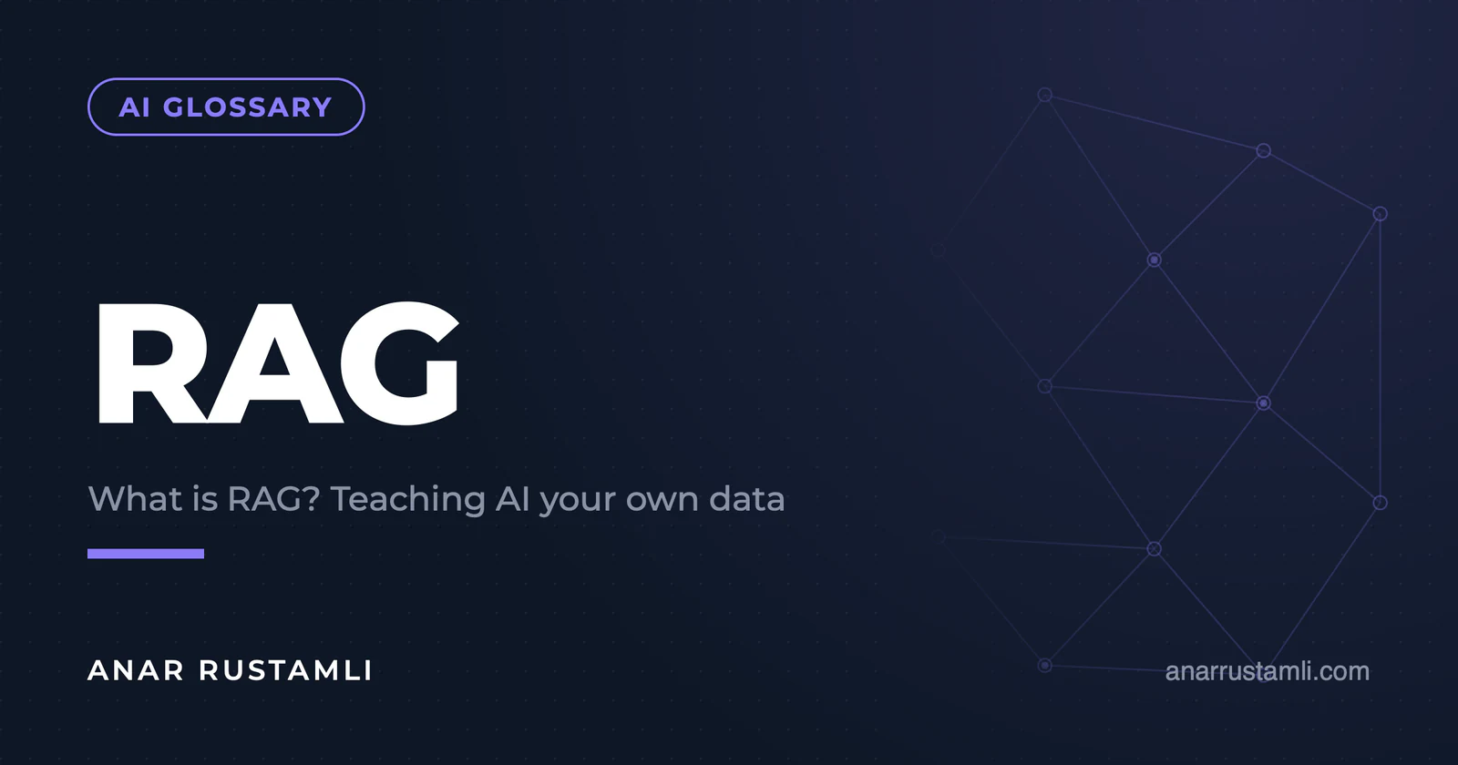What is RAG? Teaching the AI its knowledge — Anar Rustamli