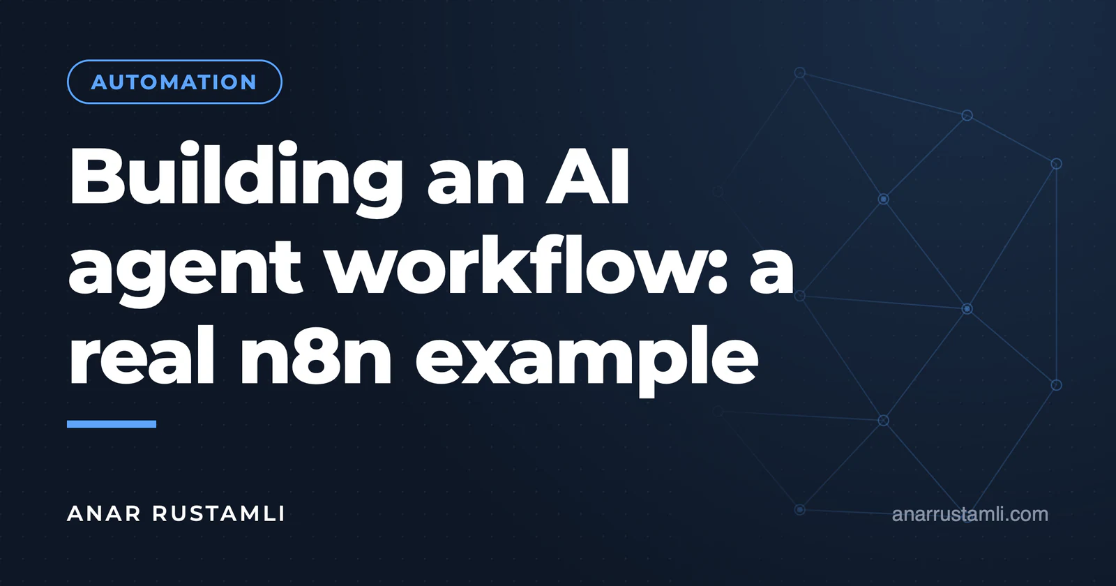 Building an AI agent workflow: a real example with n8n — Anar Rustamli