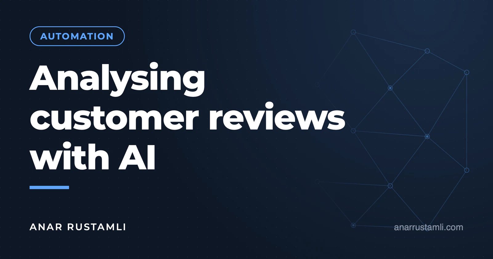 Analyzing customer reviews with AI — Anar Rustamli