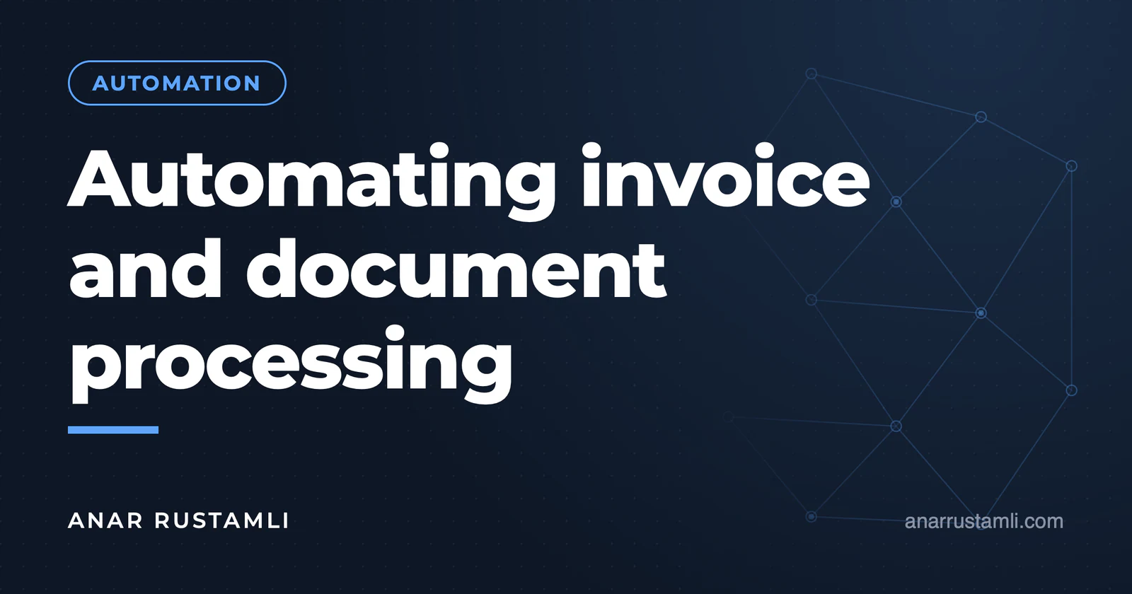 Automation of invoice and document processing — Anar Rustamli