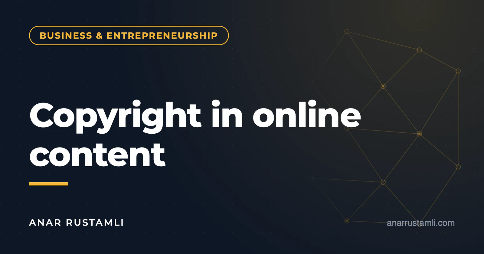Copyright in online content: what to use — Anar Rustamli