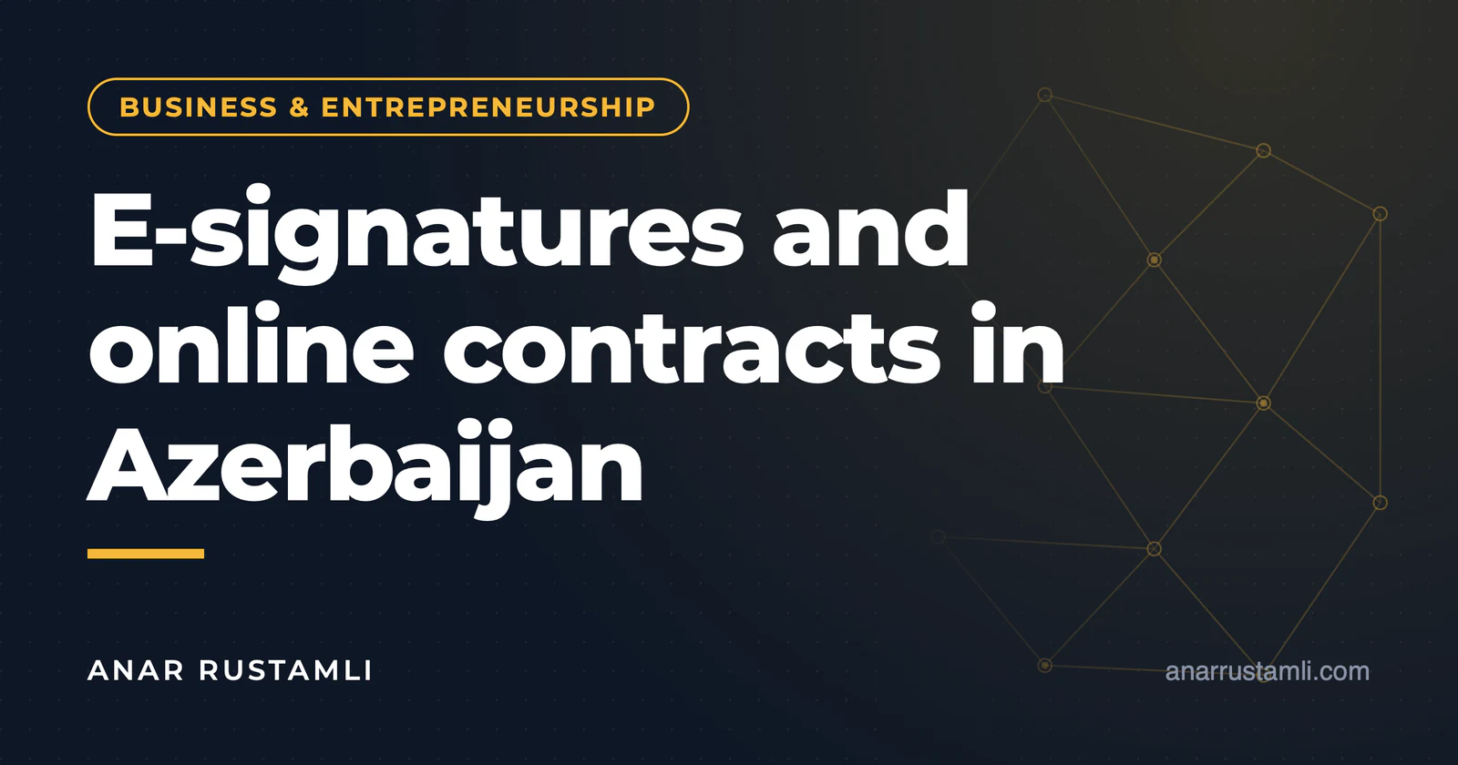 E-signature and online contracts (AZ practice) — Anar Rustamli