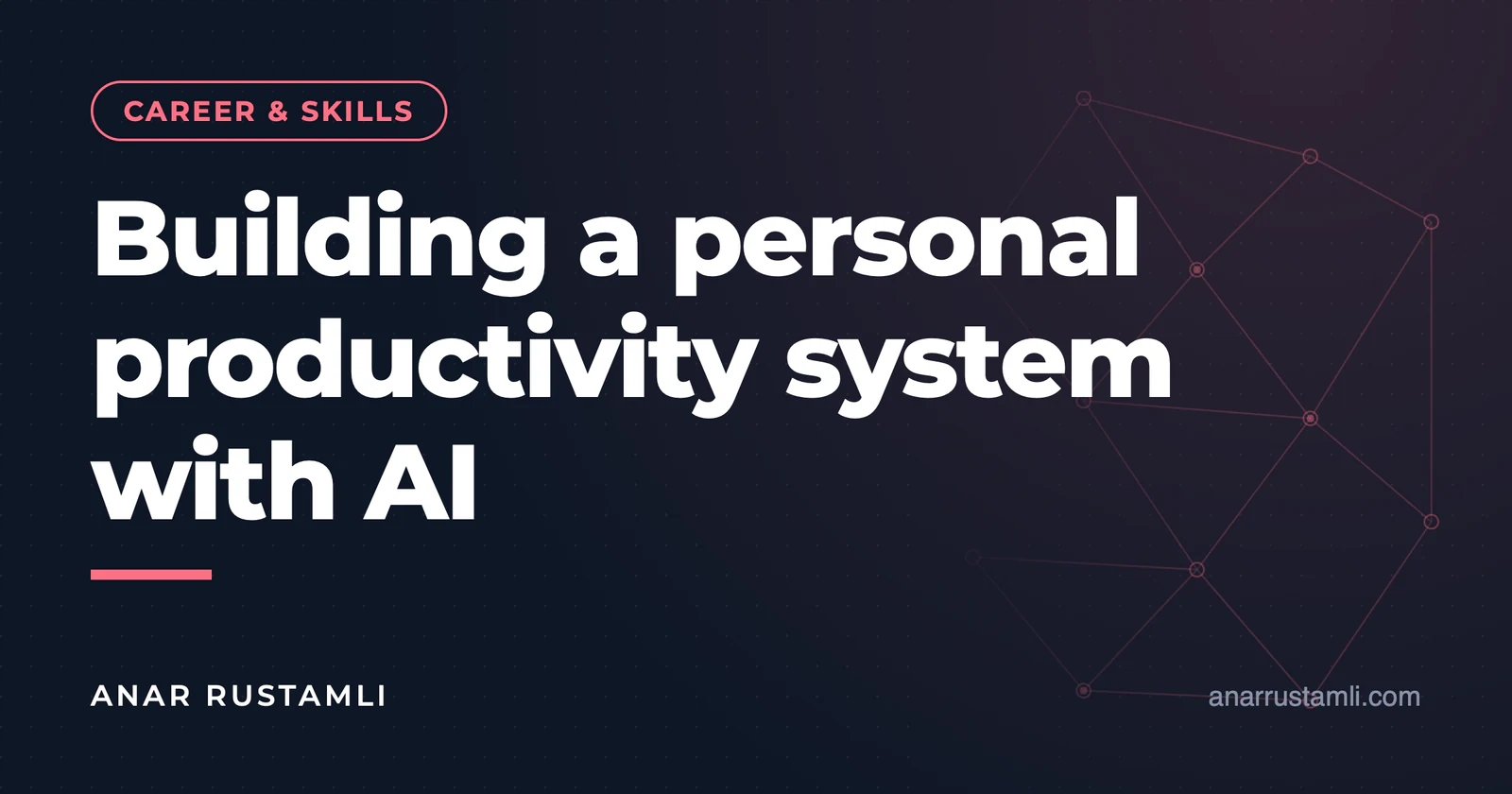 Building a personal productivity system with AI — Anar Rustamli