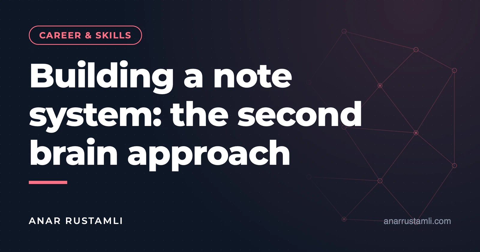 Building a system of record: a "second brain" approach — Anar Rustamli