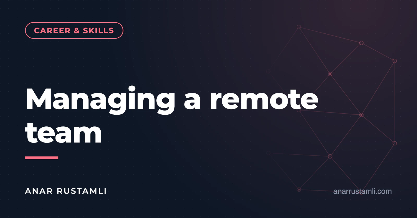 Remote team management — Anar Rustamli