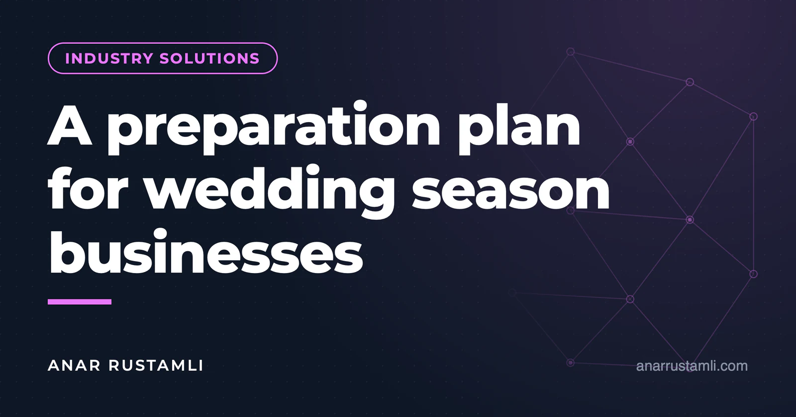 Preparation plan for wedding season businesses — Anar Rustamli
